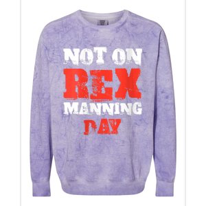 Womens Not On Rex Manning Day Loves Funny Quote VNeck Colorblast Crewneck Sweatshirt