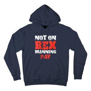 Womens Not On Rex Manning Day Loves Funny Quote VNeck Hoodie