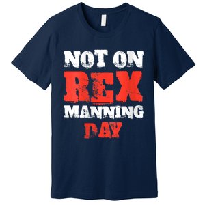 Womens Not On Rex Manning Day Loves Funny Quote VNeck Premium T-Shirt