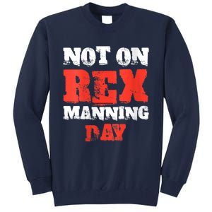 Womens Not On Rex Manning Day Loves Funny Quote VNeck Tall Sweatshirt