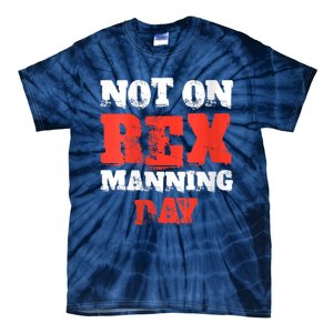 Womens Not On Rex Manning Day Loves Funny Quote VNeck Tie-Dye T-Shirt