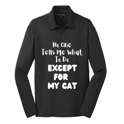 Wo No One Tells Me What To Do Except For My Cat Pet Humor Silk Touch Performance Long Sleeve Polo