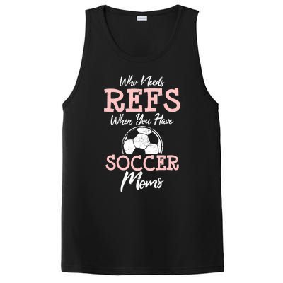 Who Need Refs When You Have Soccer Moms Funny Soccer Referee PosiCharge Competitor Tank