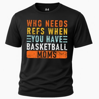 Who Needs Refs When You Have Basketball Moms Basketball Performance Shirt