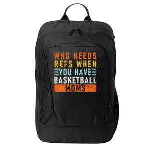 Who Needs Refs When You Have Basketball Moms Basketball City Backpack