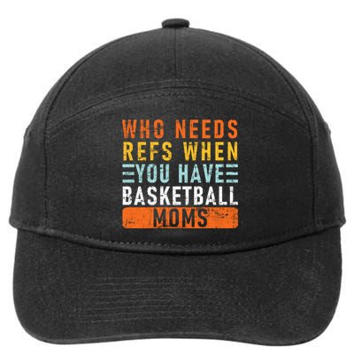 Who Needs Refs When You Have Basketball Moms Basketball 7-Panel Snapback Hat