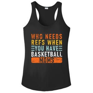 Who Needs Refs When You Have Basketball Moms Basketball Ladies PosiCharge Competitor Racerback Tank