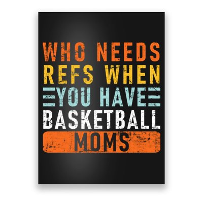 Who Needs Refs When You Have Basketball Moms Basketball Poster