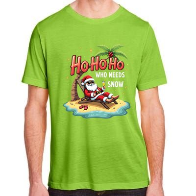 Who Needs Snow Santa Vacation Ho Ho Ho Adult ChromaSoft Performance T-Shirt