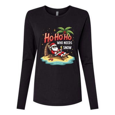 Who Needs Snow Santa Vacation Ho Ho Ho Womens Cotton Relaxed Long Sleeve T-Shirt