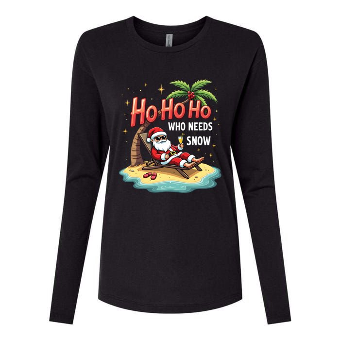 Who Needs Snow Santa Vacation Ho Ho Ho Womens Cotton Relaxed Long Sleeve T-Shirt