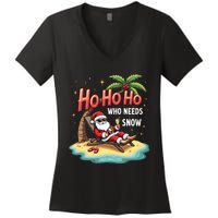 Who Needs Snow Santa Vacation Ho Ho Ho Women's V-Neck T-Shirt