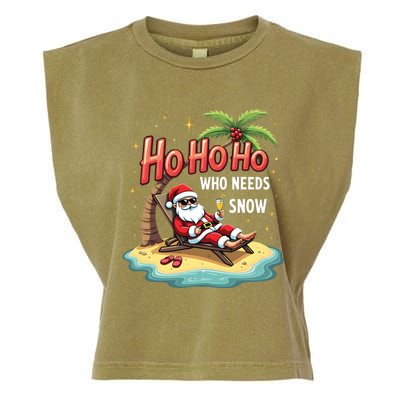 Who Needs Snow Santa Vacation Ho Ho Ho Garment-Dyed Women's Muscle Tee