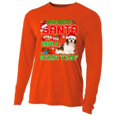 Who Needs Santa When You Have A Shih Tzu Santa Xmas Pajama Great Gift Cooling Performance Long Sleeve Crew