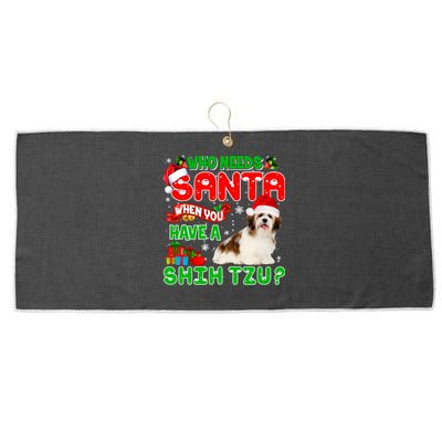 Who Needs Santa When You Have A Shih Tzu Santa Xmas Pajama Great Gift Large Microfiber Waffle Golf Towel