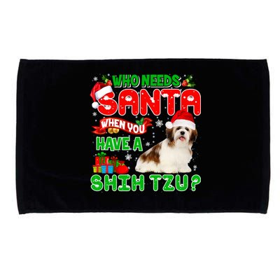 Who Needs Santa When You Have A Shih Tzu Santa Xmas Pajama Great Gift Microfiber Hand Towel