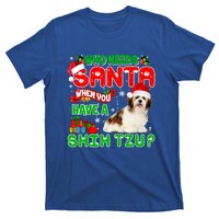 Who Needs Santa When You Have A Shih Tzu Santa Xmas Pajama Great Gift T-Shirt