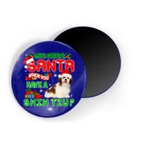 Who Needs Santa When You Have A Shih Tzu Santa Xmas Pajama Great Gift Magnet