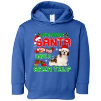 Who Needs Santa When You Have A Shih Tzu Santa Xmas Pajama Great Gift Toddler Hoodie