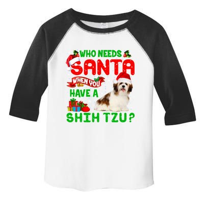 Who Needs Santa When You Have A Shih Tzu Santa Xmas Pajama Great Gift Toddler Fine Jersey T-Shirt