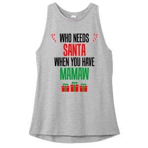 Who Needs Santa When You Have Mamaw Cool Gift Ladies PosiCharge Tri-Blend Wicking Tank