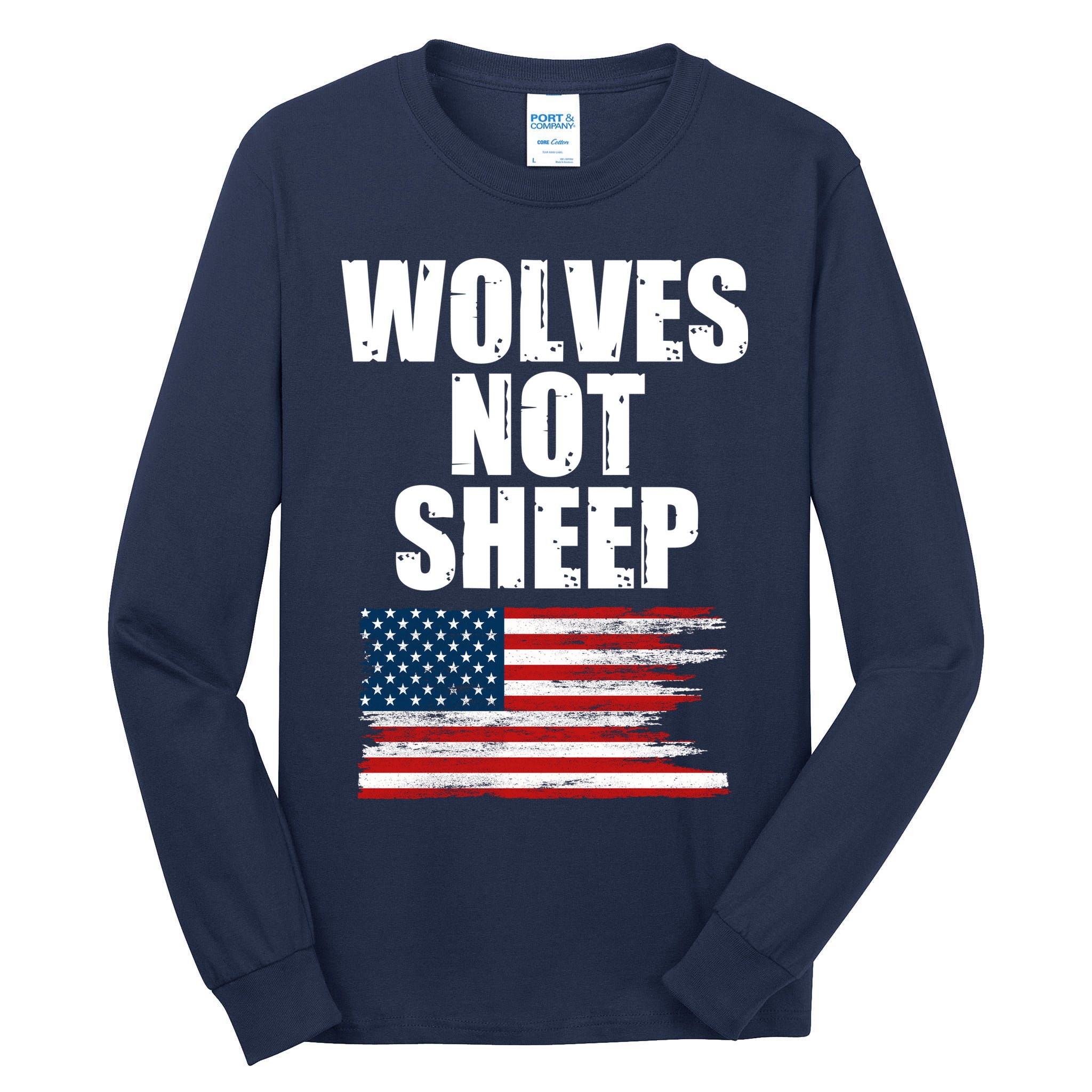 Wolves Not Sheep Distressed American USA Flag Tall Long Sleeve T-Shirt