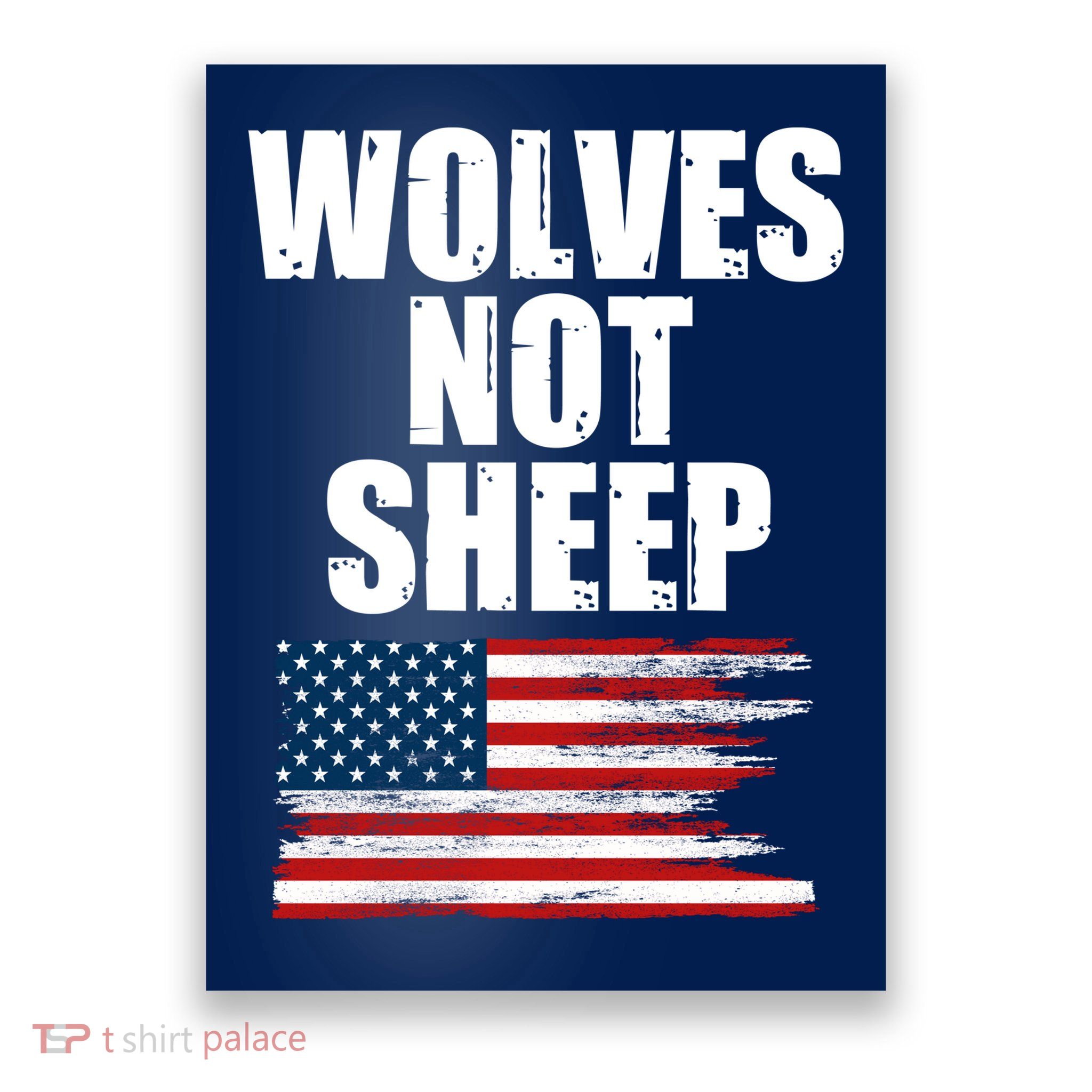 Wolves Not Sheep Distressed American USA Flag Poster