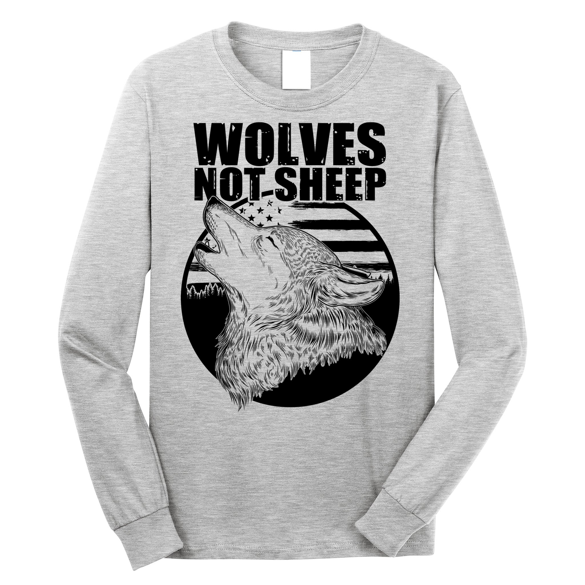 Wolves Not Sheep Long Sleeve Shirt