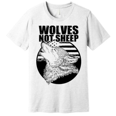 Wolves Not Sheep Premium T-Shirt