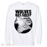Wolves Not Sheep Garment-Dyed Sweatshirt