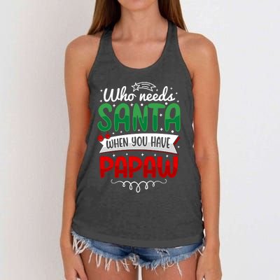 Who Needs Santa When You Have Papaw Women's Knotted Racerback Tank