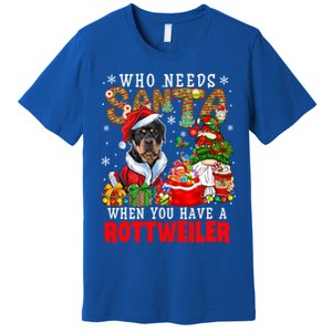 Who Needs Santa When You Have A Rottweiler Xmas Gnomes Gift Premium T-Shirt