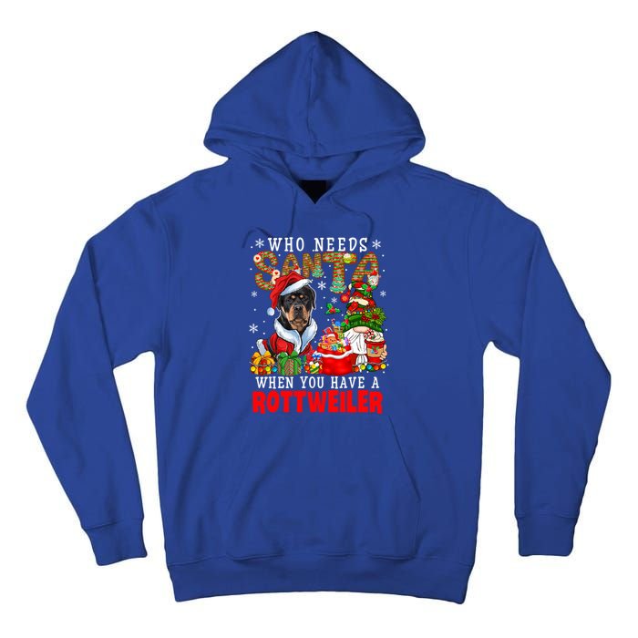 Who Needs Santa When You Have A Rottweiler Xmas Gnomes Gift Tall Hoodie