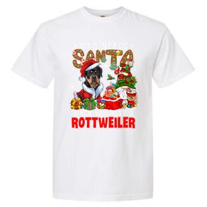 Who Needs Santa When You Have A Rottweiler Xmas Gnomes Gift Garment-Dyed Heavyweight T-Shirt