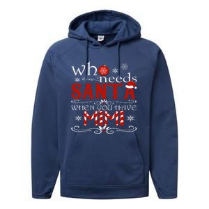 Who Needs Santa When You Have Mimi Gift Christmas Performance Fleece Hoodie