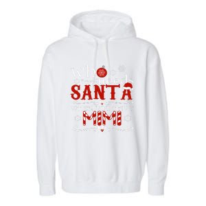 Who Needs Santa When You Have Mimi Gift Christmas Garment-Dyed Fleece Hoodie