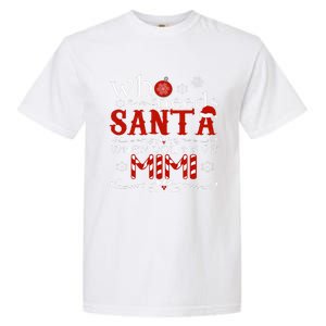 Who Needs Santa When You Have Mimi Gift Christmas Garment-Dyed Heavyweight T-Shirt