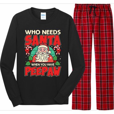 Who Needs Santa When You Have Peepaw Santa Claus Xmas Cool Gift Long Sleeve Pajama Set