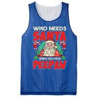 Who Needs Santa When You Have Peepaw Santa Claus Xmas Cool Gift Mesh Reversible Basketball Jersey Tank