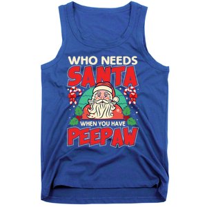 Who Needs Santa When You Have Peepaw Santa Claus Xmas Cool Gift Tank Top