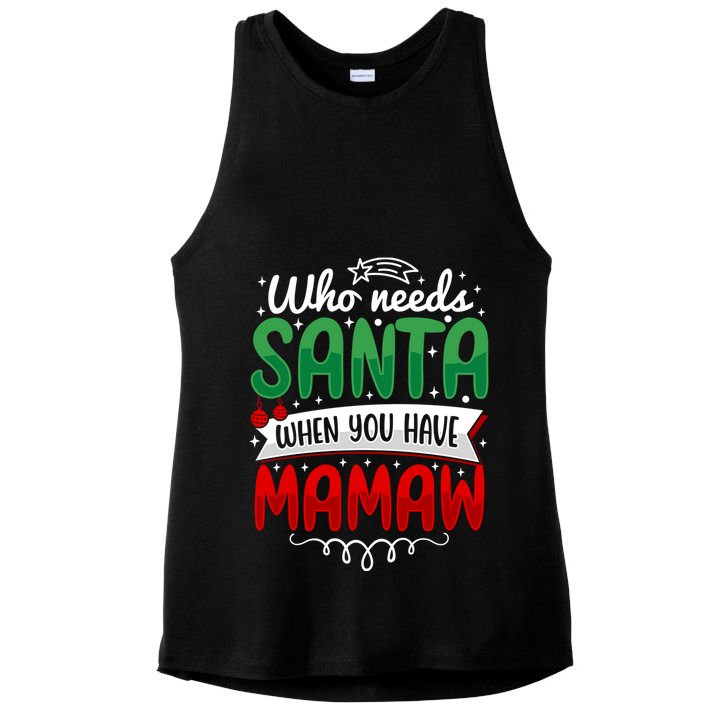 Who Needs Santa When You Have Mamaw Gift Ladies PosiCharge Tri-Blend Wicking Tank