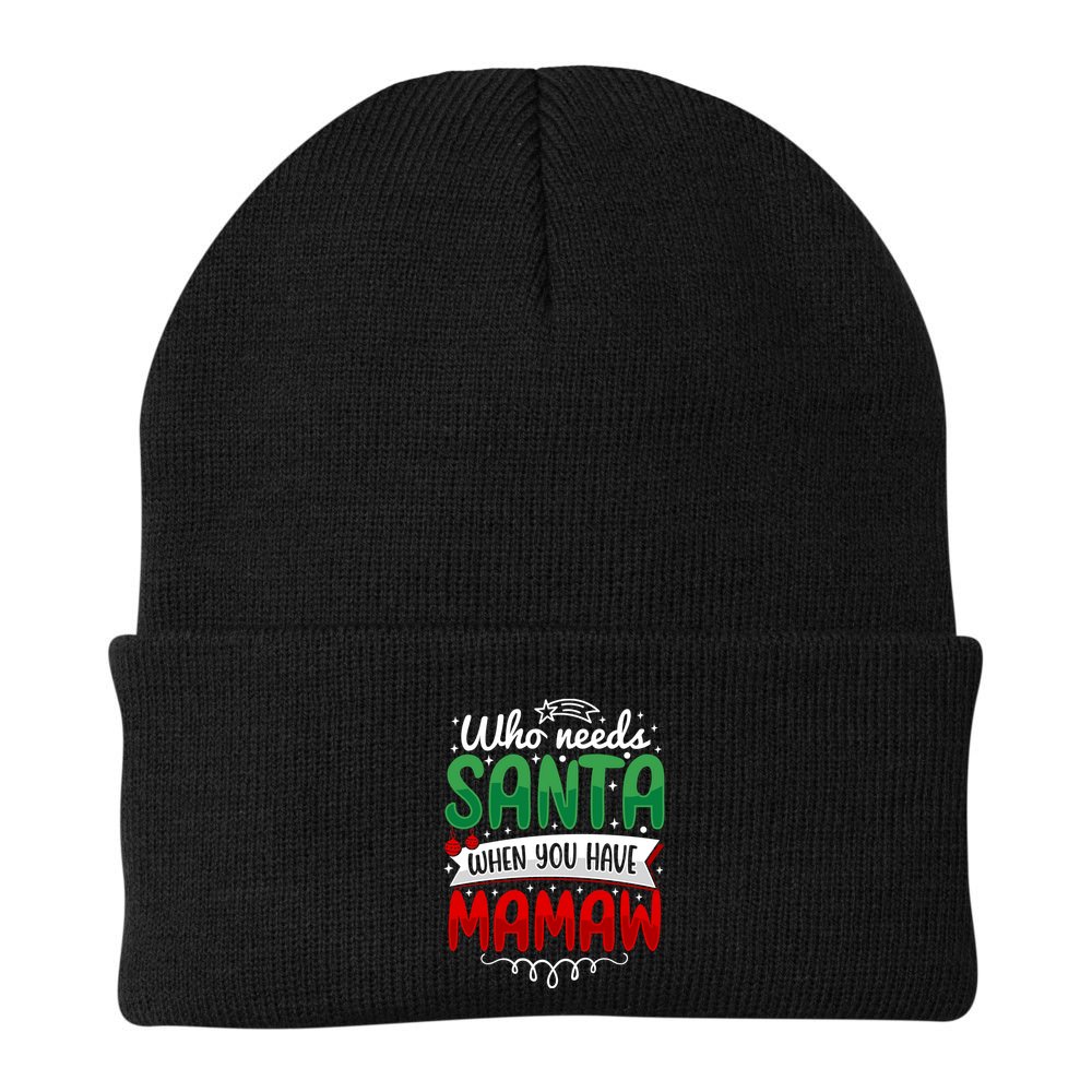 Who Needs Santa When You Have Mamaw Gift Beanie