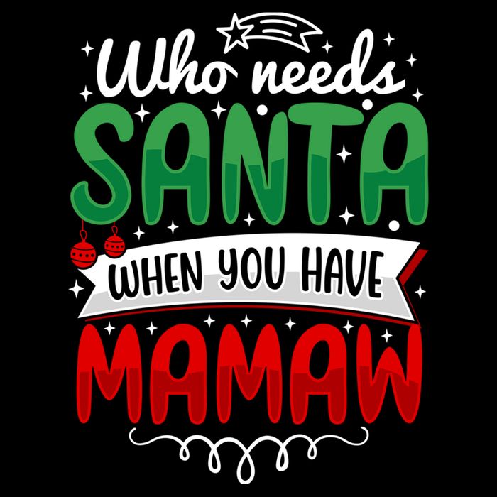 Who Needs Santa When You Have Mamaw Gift Cooling Performance Long Sleeve Crew