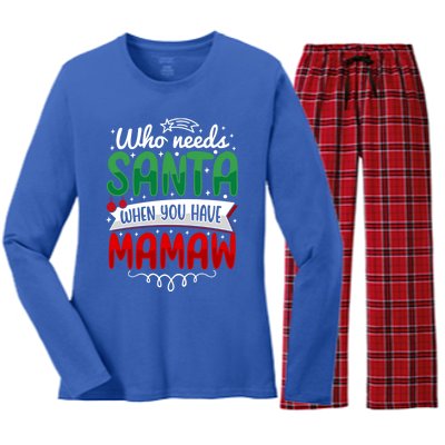 Who Needs Santa When You Have Mamaw Gift Women's Long Sleeve Flannel Pajama Set 