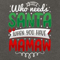 Who Needs Santa When You Have Mamaw Gift Cotton Canvas Backpack