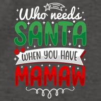 Who Needs Santa When You Have Mamaw Gift Vector Backpack