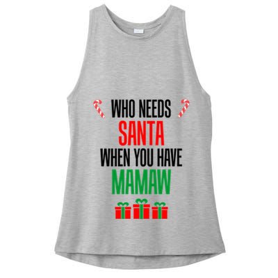 Who Needs Santa When You Have Mamaw Gift Ladies PosiCharge Tri-Blend Wicking Tank
