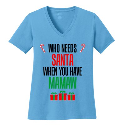 Who Needs Santa When You Have Mamaw Gift Women's V-Neck T-Shirt