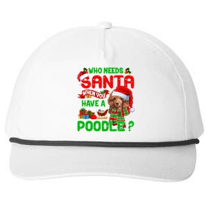 Who Needs Santa When You Have A Poodle Santa Xmas Pajama Gift Snapback Five-Panel Rope Hat