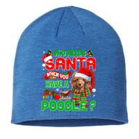 Who Needs Santa When You Have A Poodle Santa Xmas Pajama Gift Sustainable Beanie